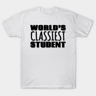 World's Classiest Student T-Shirt